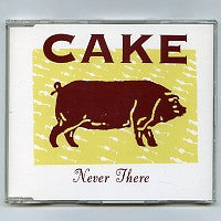 CAKE - Never There