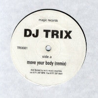 DJ TRIX - Move Your Body / Party People (Remixes)