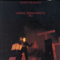 GARY NUMAN - Living Ornaments '80