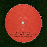 DERRICK LARO & TRINITY / JOE GIBBS & THE PROFESSIONALS - Don't Stop Till You Get Enough / And Even Then Keep Going