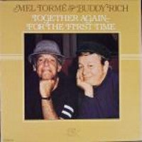 MEL TORMÉ & BUDDY RICH - Together Again-For The First Time