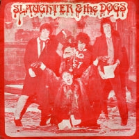 SLAUGHTER AND THE DOGS - Cranked Up Really High
