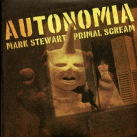 MARK STEWART / PRIMAL SCREAM - Autonomia