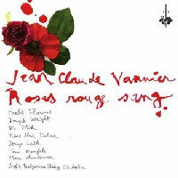 JEAN-CLAUDE VANNIER - Roses Rouge Sang