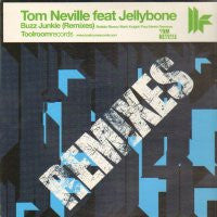 TOM NEVILLE FEAT JELLYBONE - Buzz Junkie (Remixes)