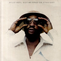 BILLY PAUL - Got My Head On Straight