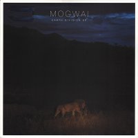 MOGWAI - Earth Division EP