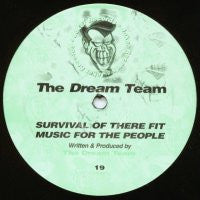 THE DREAM TEAM - Survival Of There Fit / Music For The People