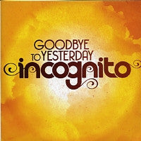 INCOGNITO - Goodbye To Yesterday