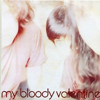 MY BLOODY VALENTINE - Isn't Anything