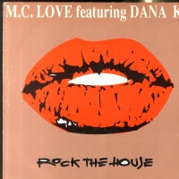 M.C. LOVE FEATURING DANA K - Rock The House