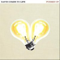 FUCKED UP - David Comes To Life