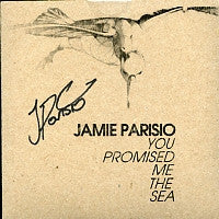 JAMIE PARISIO - You Promised Me The Sea