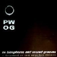 PWOG (PSYCHIC WARRIORS OF GAIA) - Ov Biospheres And Sacred Grooves: A Document Ov New Edge Folk Classics