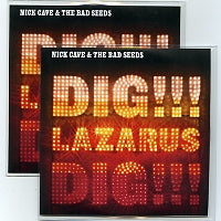 NICK CAVE AND THE BAD SEEDS - Dig, Lazarus, Dig!!!