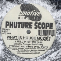 PHUTURE SCOPE - What Is House Muzik? / Touch Me Right
