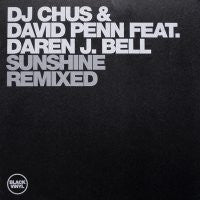 DJ CHUS & DAVID PENN FEAT. DAREN J. BELL - Sunshine-Remixed