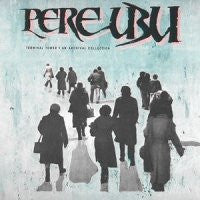 PERE UBU  - Terminal Tower - An Archive Collection