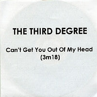THE THIRD DEGREE - Can't Get You Out Of My Head