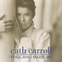 CATH CARROLL - England Made Me