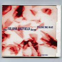 THE JULIANA HATFIELD THREE - Spin The Bottle
