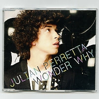 JULIAN PERRETTA - Wonder Why