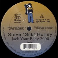 STEVE "SILK" HURLEY - Jack Your Body 2000