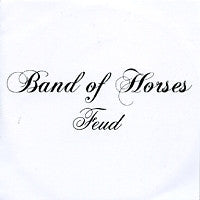BAND OF HORSES - Feud