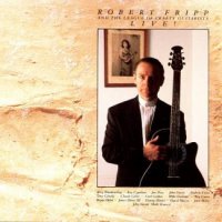 ROBERT FRIPP AND THE LEAGUE OF CRAFTY GUITARISTS - Live!