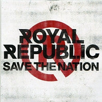 ROYAL REPUBLIC - Save The Nation