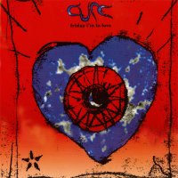 THE CURE - Friday I'm In Love