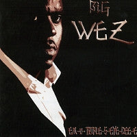BIG WEZ - Em-D-Triple-S-Eye-Dee-E