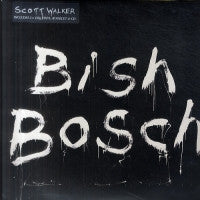 SCOTT WALKER - Bish Bosch