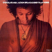CHOCOLATE MILK - Action Speaks Louder Than Words