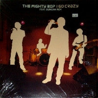 THE MIGHTY BOP - I Go Crazy