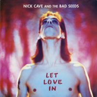 NICK CAVE AND THE BAD SEEDS - Let Love In