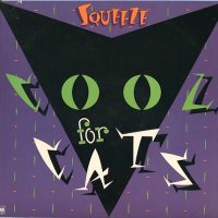 SQUEEZE - Cool For Cats