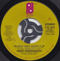 TEDDY PENDERGRASS - The Whole Town's Laughing At Me / The More I Get, The More I Want