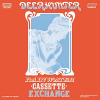 DEERHUNTER - Rainwater Cassette Exchange