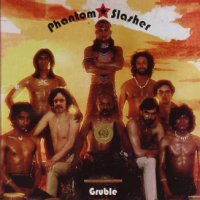 PHANTOM SLASHER - Gruble