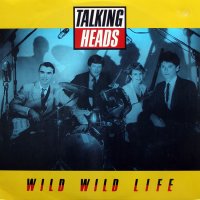 TALKING HEADS - Wild Wild Life