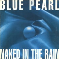 BLUE PEARL - Naked In The Rain