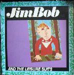 JIM BOB AND THE LEISURE SUITS  - Jim Bob And The Leisure Suits