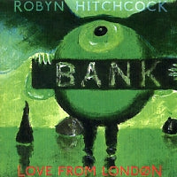 ROBYN HITCHCOCK - Love From London