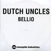 DUTCH UNCLES - Bellio