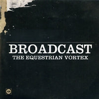 BROADCAST - The Equestrian Vortex