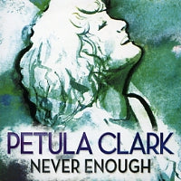 PETULA CLARK - Never Enough