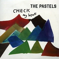 THE PASTELS - Check My Heart
