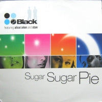 2 BLACK - Sugar Sugar Pie