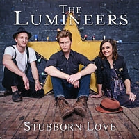 THE LUMINEERS - Stubborn Love